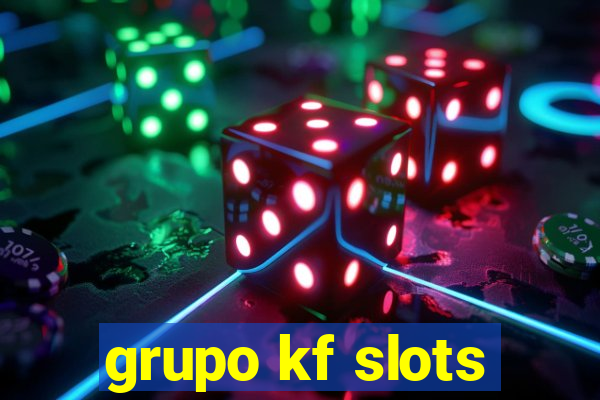 grupo kf slots